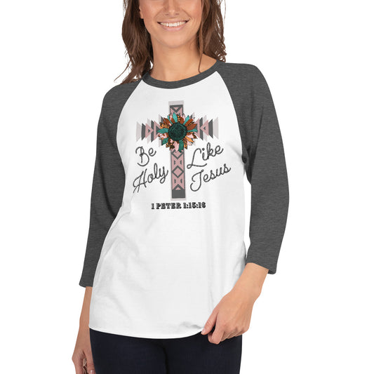 Be Holy Like Jesus - 1 Peter 1:15-16 -  Women's Tee